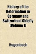 History Of The Reformation In Germany An di Hagenbach edito da General Books