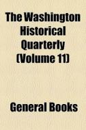 The Washington Historical Quarterly Vol di General Books edito da General Books