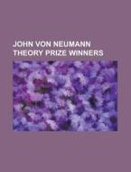 John Von Neumann Theory Prize Winners: J di Books Llc edito da Books LLC, Wiki Series