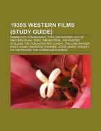 1930s Western films (Film Guide) di Source Wikipedia edito da Books LLC, Reference Series