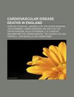Cardiovascular disease deaths in England di Books Llc edito da Books LLC, Reference Series