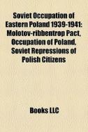 Soviet Occupation Of Eastern Poland 1939 di Books Llc edito da Books LLC, Wiki Series