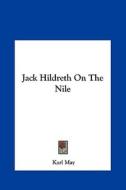 Jack Hildreth on the Nile di Karl May edito da Kessinger Publishing