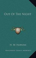 Out of the Night di H. W. Hopkins edito da Kessinger Publishing