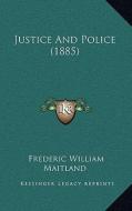 Justice and Police (1885) di Frederic William Maitland edito da Kessinger Publishing
