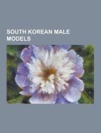 South Korean Male Models di Source Wikipedia edito da University-press.org