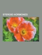 Steroid Hormones di Source Wikipedia edito da University-press.org