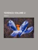 Terence Volume 2 di Terence edito da Rarebooksclub.com