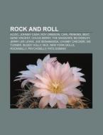 Rock And Roll: Ac Dc, Johnny Cash, Roy O di Zdroj Wikipedia edito da Books LLC, Wiki Series