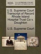 U.s. Supreme Court Transcript Of Record Rhode Island Hospital Trust Co V. Doughton edito da Gale, U.s. Supreme Court Records