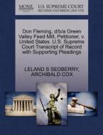 Don Fleming, D/b/a Green Valley Feed Mill, Petitioner, V. United States. U.s. Supreme Court Transcript Of Record With Supporting Pleadings di Leland S Sedberry, Archibald Cox edito da Gale, U.s. Supreme Court Records