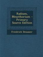 Radium, Mesothorium di Friedrich Dessauer edito da Nabu Press