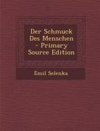 Der Schmuck Des Menschen - Primary Source Edition di Emil Selenka edito da Nabu Press