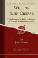 Will Of John Crerar di John Crerar edito da Forgotten Books