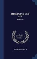 Magna Carta, 1215-1915 di Nicholas Murray Butler edito da Sagwan Press