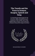 The Tonsils And The Voice In Science, Surgery, Speech And Song di Richard Biddle Faulkner edito da Palala Press