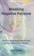 Breaking Negative Patterns di Lisa Tyson edito da Blurb