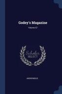 Godey's Magazine; Volume 57 di Anonymous edito da CHIZINE PUBN