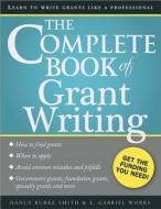 The Complete Book of Grant Writing: Learn to Write Grants Like a Professional di Nancy Smith, E. Works edito da SOURCEBOOKS INC