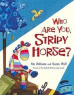 Who Are You, Stripy Horse? di Jim Helmore edito da Egmont Uk Ltd