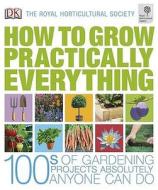 Rhs How To Grow Practically Everything di Zia Allaway, Lia Leendertz edito da Penguin Books Ltd