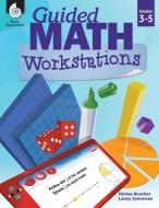 Guided Math Workstations 3-5 di Donna Boucher, Laney Sammons edito da Shell Educational Publishing