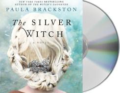 The Silver Witch di Paula Brackston edito da MacMillan Audio