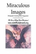 Miraculous Images: Photographs Containing God's Fingerprints! di Marilynn Hughes edito da Createspace