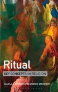 Ritual: Key Concepts in Religion di Pamela Stewart, Andrew Strathern edito da BLOOMSBURY 3PL