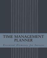 Time Management Planner: Organize and Prioritize di Amy S. Morgan edito da Createspace