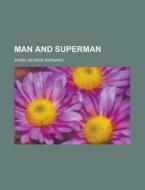 Man and Superman di George Bernard Shaw edito da Books LLC, Reference Series