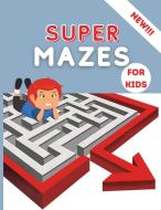 Super Mazes for Kids di Myka David edito da Myka David