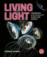 Living Light di Stephen Aitken edito da Orca Book Publishers