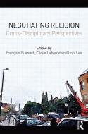 Negotiating Religion di Francois Guesnet, Cecile Laborde edito da Taylor & Francis Ltd