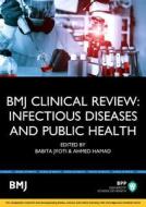 Bmj Clinical Review: Infectious Diseases & Public Health di Babita Jyoti, Ahmed Hamad edito da Bpp Learning Media