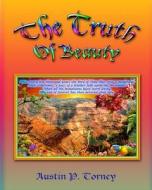The Truth of Beauty di Austin P. Torney edito da Createspace