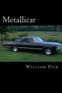 Metallicar: 1967 Impala 4 Door Hard Top di William Pick Jr edito da Createspace