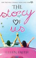 The Story of Us: One Trip Will Change Their Lives Forvever di Ellen Faith edito da On Demand Publishing, LLC-Create Space