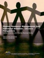 Human Resource Management and Industrial Relation: Ghana's Perspective di Gabriel Dwomoh, Charles Akomea Bonsu edito da Createspace