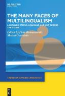 The Many Faces of Multilingualism: Language Status, Learning and Use Across Contexts edito da WALTER DE GRUYTER INC