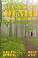 Seasons of Death di Marlene Mitchell, Gary Yeagle edito da Createspace