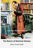 The Return of Sherlock Holmes: Classic Detective Stories di Arthur Conan Doyle edito da Createspace