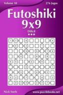 Futoshiki 9x9 - Dificil - Volume 10 - 276 Jogos di Nick Snels edito da Createspace