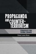 Propaganda and Counter-Terrorism di Emma Briant edito da Manchester University Press