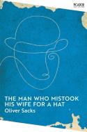 MAN WHO MISTOOK HIS WIFE FOR A HAT di OLIVER SACKS edito da PAN MACMILLAN PAPERBACKS