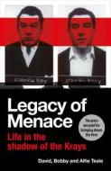 Legacy Of Menace di Bobby Teale, David Teale edito da Ebury Publishing