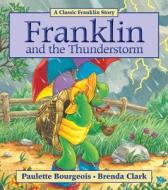 Franklin and the Thunderstorm di Paulette Bourgeois edito da KIDS CAN PR