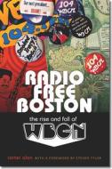 Radio Free Boston di Carter Alan edito da University Press Of New England