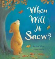 When Will It Snow? di Kathryn White edito da Good Books