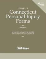 Library of Connecticut Personal Injury Forms di Joshua D. Koskoff, Sean K. McElligot edito da Connecticut Law Tribune